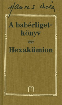 Hamvas Béla: A babérligetkönyv - Hexakümion - Hamvas Béla művei 5. kötet -  (Könyv)