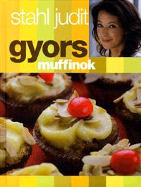 Stahl Judit: Gyors muffinok -  (Könyv)