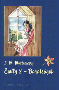 Lucy Maud Montgomery: Emily 2.: Barátságok -  (Könyv)