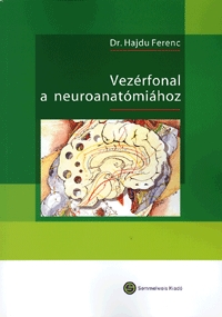 Hajdu Ferenc: Vezérfonal a neuroanatómiához -  (Könyv)