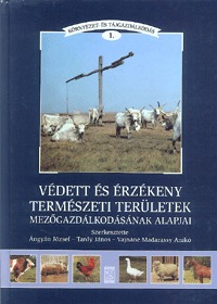 Ángyán J., Tardy János, Vajnáné Madarassy A.: Védett és érzékeny természeti területek mezőgazdálodásának alapjai - MEZŐGAZDÁLKODÁSÁNAK ALAPJAI -  (Könyv)
