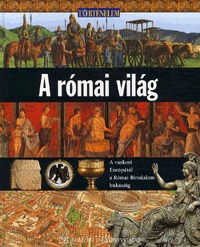 Tony Allan: A római világ - A vaskori Európától a Római Birodalom bukásáig (Könyv)