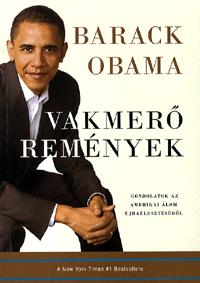 Barack Obama: Vakmerő remények - Gondolatok az amerikai álom újraélesztéséről -  (Könyv)