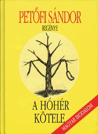 Petőfi Sándor: A hóhér kötele -  (Könyv)