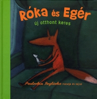 Paulovkin Boglárka: Róka és Egér új otthont keres -  (Könyv)