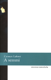 Carmen Laforet: A semmi -  (Könyv)