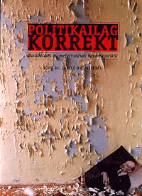 Tóth Gy. László: Politikailag korrekt - Balliberális eszmefuttatások határok nélkül -  (Könyv)