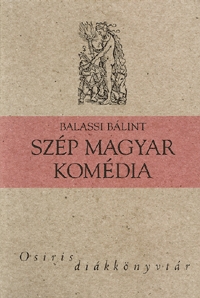 Balassi Bálint: Szép magyar komédia -  (Könyv)