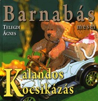 Telegdi Ágnes: Barnabás meséi - Kalandos kocsikázás -  (Könyv)