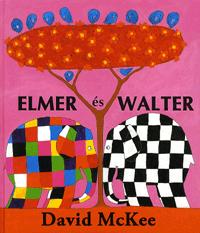 David Mckee: Elmer és Walter -  (Könyv)