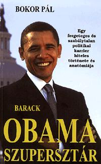 Bokor Pál: Barack Obama szupersztár -  (Könyv)