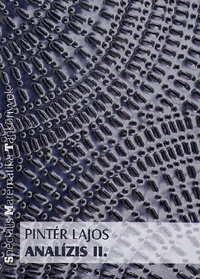 Dr. Pintér Lajos: Analízis II. - Speciális Matematika Tankönyvek - Speciális Matematika Tankönyvek -  (Könyv)
