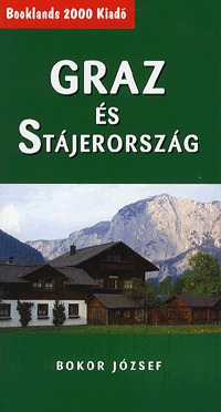 Bokor József: Graz és Stájerország -  (Könyv)