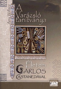 Amy Wallace: A varázsló tanítványa - Életem Carlos Castanedával - Életem Carlos Castanedával -  (Könyv)