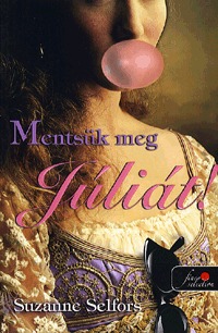 Suzanne Selfors: Mentsük meg Júliát! -  (Könyv)