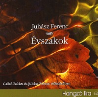 Juhász Ferenc: Évszakok - Galkó Balázs és Juhász Ferenc előadásában -  (Könyv)