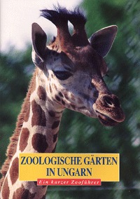 Kovács Zsolt: Zoologische Gärten in Ungarn - Ein kurzer Zooführer (Könyv)