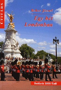 Bokor József: Egy hét Londonban -  (Könyv)
