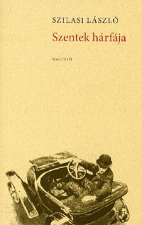 Szilasi László: Szentek hárfája -  (Könyv)