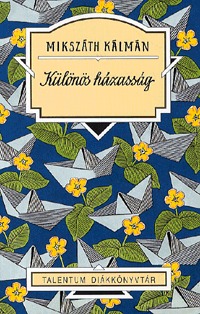 Mikszáth Kálmán: Különös házasság -  (Könyv)