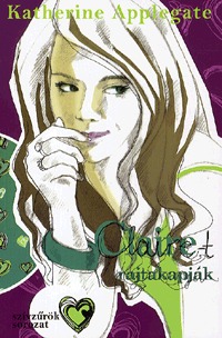 Katherine Applegate: Claire-t rajtakapják - Szívzűrök-sorozat, 5.kötet -  (Könyv)