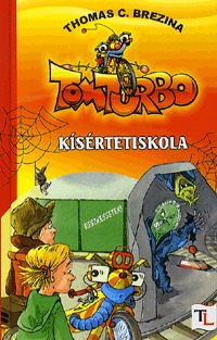 Thomas C. Brezina: Kísértetiskola - Tom Turbo kalandjai 2. rész - Tom Turbo 2. -  (Könyv)