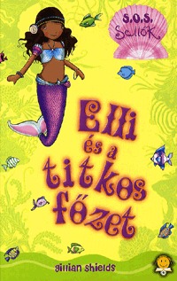 Gillian Shields: Elli és a titkos főzet - S.O.S sellők 2. - S.O.S. Sellők 2. -  (Könyv)