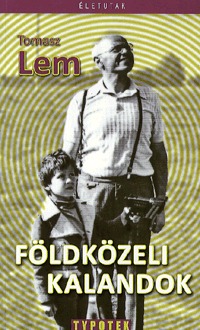 Tomasz Lem: Földközeli kalandok -  (Könyv)