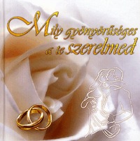 Mily gyönyörűséges a te szerelmed - Házasságkötés -  (Könyv)