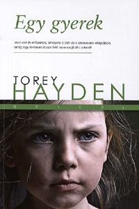 Torey Hayden: Egy gyerek -  (Könyv)