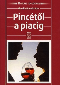 Claudia Brandstätter: Pincétől a piacig -  (Könyv)