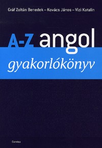 Kovács J. Gráf Zoltán Benedek: A-Z Angol gyakorlókönyv -  (Könyv)