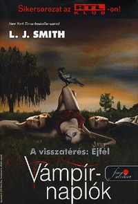 Lisa Jane Smith: Vámpírnaplók 7. - A visszatérés: Éjfél - A visszatérés: Éjfél -  (Könyv)