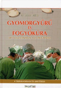 dr. Csiszár Miklós: Gyomorgyűrű és fogyókúra - Érvek és ellenérvek a jó döntéshez (Könyv)