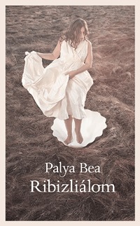 Palya Bea: Ribizliálom -  (Könyv)
