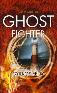 Derek Meister: Ghost Fighter - Gyilkos fény -  (Könyv)