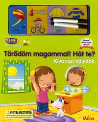 Törődöm magammal! Hát te? - Kiváncsi kölykök -  (Könyv)