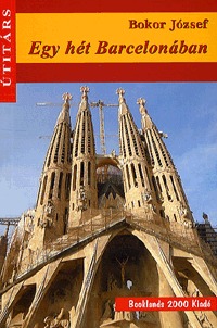 Bokor József: Egy hét Barcelonában -  (Könyv)