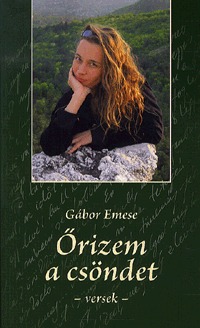 Gábor Emese: Őrizem a csöndet -  (Könyv)