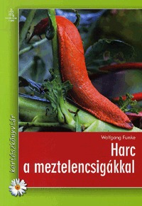 Wolfgang Funke: Harc a meztelencsigákkal -  (Könyv)