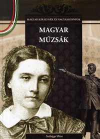 Szilágyi Rita: Magyar múzsák - A Magyar királynék és nagyasszonyok 10. -  (Könyv)