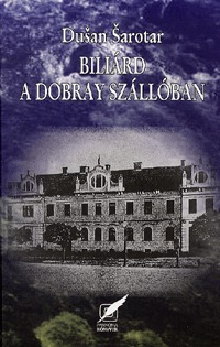 Dusan Sarotar: Biliárd a Dobray Szállóban -  (Könyv)