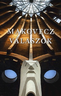 Ablonczy Bálint: Makovecz - Válaszok - 2011-1981 -  (Könyv)