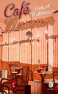 Robert Maklowicz: Café Museum -  (Könyv)