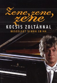 Simon Erika: Zene, zene, zene - Kocsis Zoltánnal beszélget Simon Erika -  (Könyv)