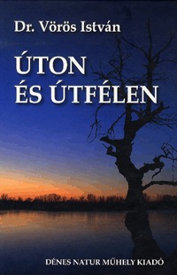 Dr. Vörös István: Úton és útfélen -  (Könyv)
