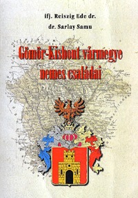 ifj. Dr. Reiszig Ede, dr. Sarlay Samu: Gömör-Kishont vármegye nemes családai -  (Könyv)