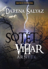 Darena Salyaz: Sötét vihar - Árnyék -  (Könyv)