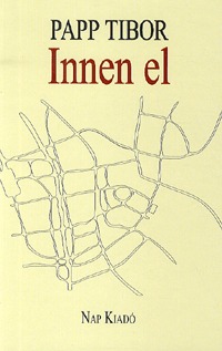 Papp Tibor: Innen el -  (Könyv)