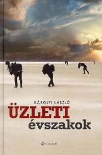 Károlyi László: Üzleti évszakok -  (Könyv)
